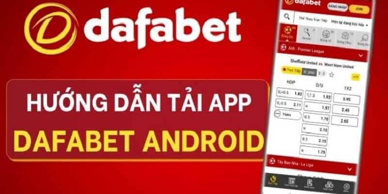Hướng dẫn tải app DAFABET chi tiết nhất